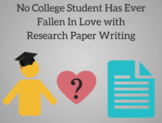 No College Student Has Ever Fallen In Love with Research Paper Writing