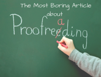 The Most Boring Article about Proofreading You’ll Ever Read