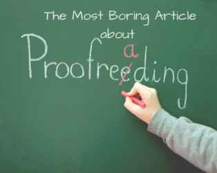 The Most Boring Article about Proofreading You’ll Ever Read